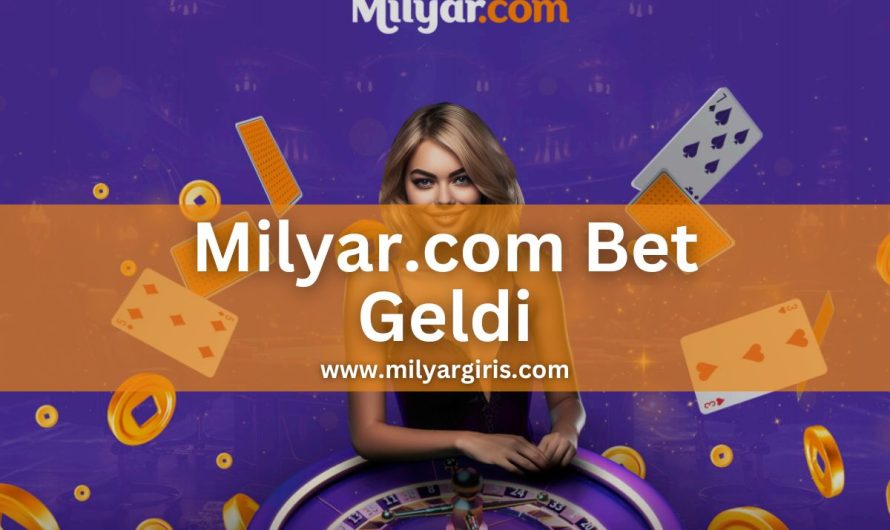 Milyar.com Bet Geldi